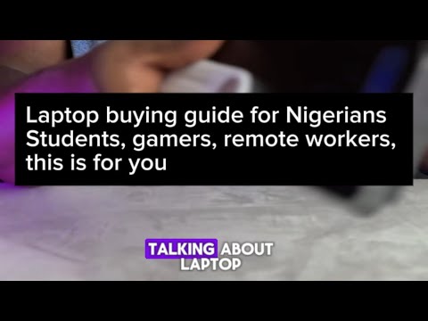 Laptop buying guide for Nigerians — students, gamers, remote workers, this is for you #TechInNigeria