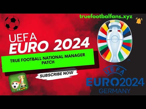 True Football National Manager- PATCH EURO 2024 /Real names Fix 2024/ v.2 / FREE DOWNLOAD