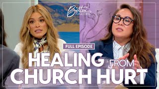 Have You Been Hurt by the Church? Healing is Possible! | FULL EPISODE | Better Together on TBN