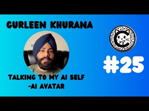 E25 - AI Avatar - with Gurleen Khurana