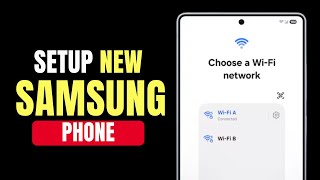 How to Set Up a New Samsung Phone