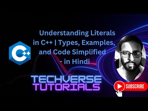 Lecture 14 - Understanding Literals in C++ | Types, Examples & Code Simplified | Techverse Tutorials