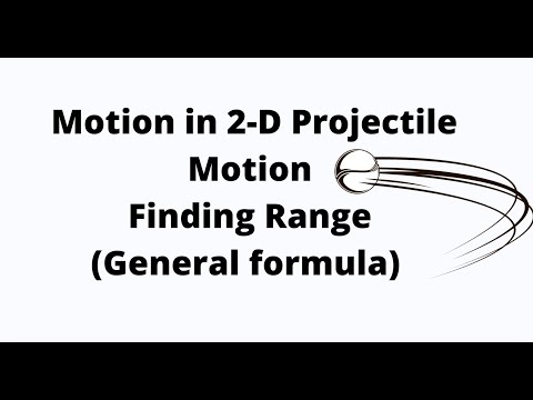 Projectile motion physics - Range general formula