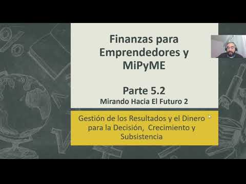 Curso Finanzas Emprendedores y MiPyME  - Parte 5.2