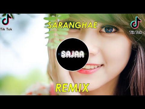 SARANGHAE REMIX TIKTOK VIRALL!!!