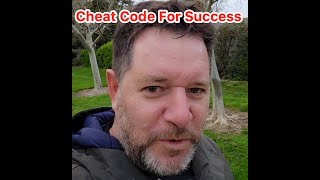 Cheat Code for Success - And You Don't Have To Change Who You Are To Achieve It...