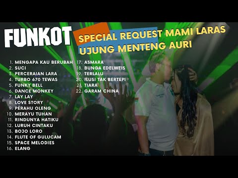 FUNKOT HARD 🔊 MAMI LARAS IS HERE ❗❗ UJUNG MENTENG - AURI 💥💥