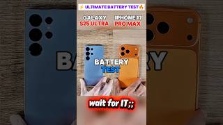 🔥🔋🎉 SAMSUNG GALAXY S25 ULTRA vs IPHONE 17 PRO MAX _ REAL BATTERY TEST