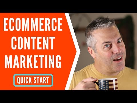 Ecommerce Content Marketing | A Beginners Quick Start Guide