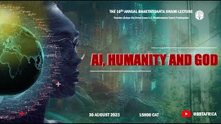 2023 Bhaktivedanta Swami Lecture   AI, Humanity and God