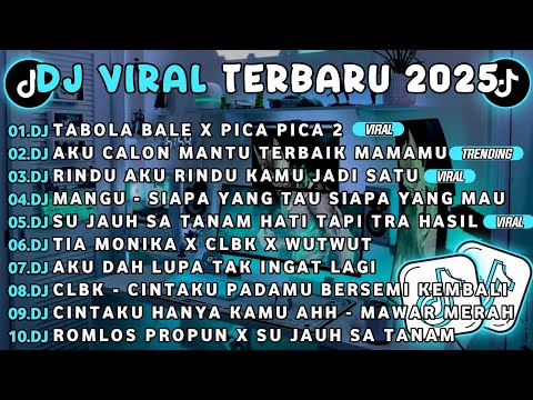 DJ TIKTOK TERBARU 2025-🎵 DJ TABOLA BALE X PICA PICA 2🎵 DJ AKU CALON MANTU TERBAIK MAMAMU FULL ALBUM