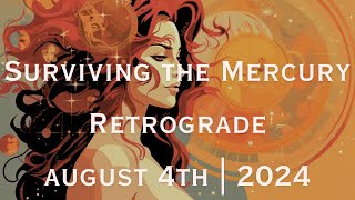 Surviving Mercury Retrograde: August 4, 2024 Guide ✨