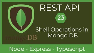 23 Mongo DB Shell Operations | REST API with Node & TypeScript | UiBrains