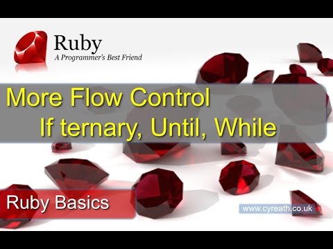Ruby Basics » Part 13 | If ternary, Until, While