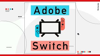 『Switch×Adobe　Fake　CM』モーショングラフィックス　架空CM