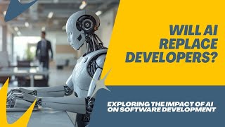 Will AI Replace Developers? Jobs at Risk & Skills to Future-Proof Your Career