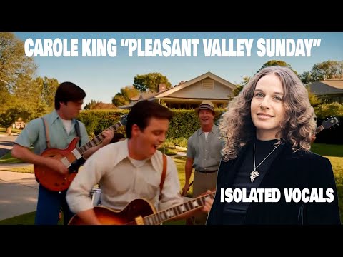 CAROLE KING-"PLEASANT VALLEY SUNDAY"- ISOLATED VOCALS