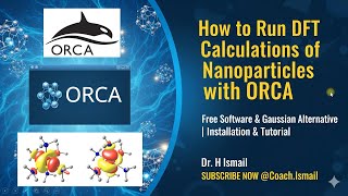 How to Run DFT Calculations of Nanoparticles with ORCA | Free Software & Gaussian Alternative
