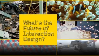 "What's the future of interaction design?"