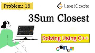 3Sum Closest | C++ | Leetcode Solution 16 #leetcodesolution