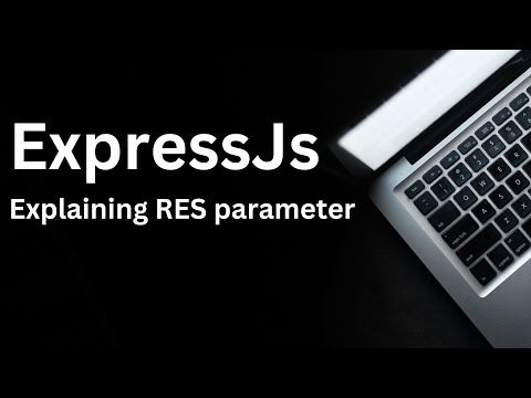 ExpressJs, Full explanation on RES parameter