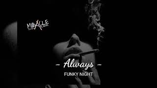 YANG DICARI EDITOR BERKELAS!!! Always  - Miracle Jansen (Funky Night) 2020