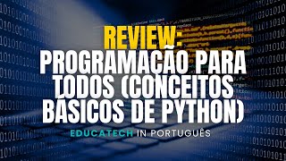 Programação para todos (Conceitos básicos de Python) | Curso Coursera Review 2025