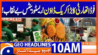 𝟭𝟬𝟯 𝗟𝗮𝗵𝗼𝗿𝗲 𝗙𝗼𝗼𝗱 𝗦𝗽𝗼𝘁𝘀 𝗥𝗮𝗶𝗱𝗲𝗱!| Headlines Geo News 10AM (6 October 2025)