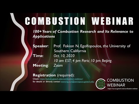 100+ Years of Combustion Research and Its Relevance to Applications; Speaker: Fokion Egolfopoulos