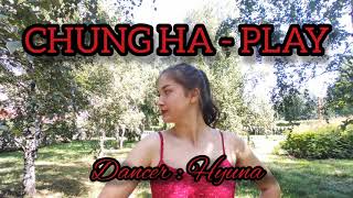 [CPROJECT CREW] CHUNG HA -  PLAY {Dancer: Hyuna} Dance Cover