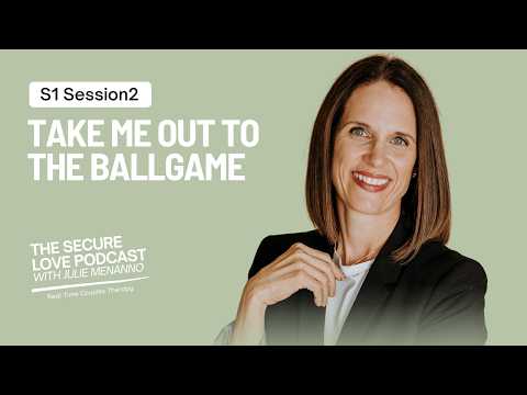 S1 | Session 2: Take Me Out to the Ballgame: Navigating Attachment Fears and Finding Co-Regulation