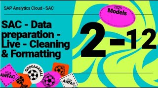 SAC Models Data Preparation: Live - Cleaning, Formatting & Enrichment | SAP Analytics Cloud Tutorial