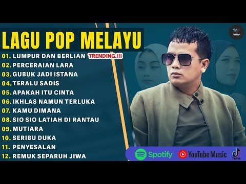 LUMPUR DAN BERLIAN - FULL ALBUM TERPOPULER (MIX) 2025 | PERCERAIAN LARA | LAGU MELAYU TERBARU 2025