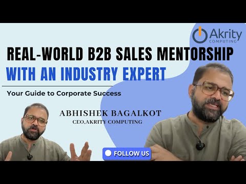 Mentorship in B2B Sales with Abhishek Bagalkot - CEO, Founder @ Akrity Computing