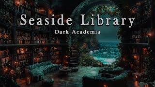 Dark Academia Seaside Library Ambience | Melancholic Piano for Writing