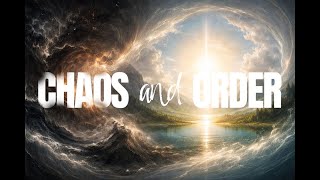Chaos and Order - Pastor Evan Grizzle