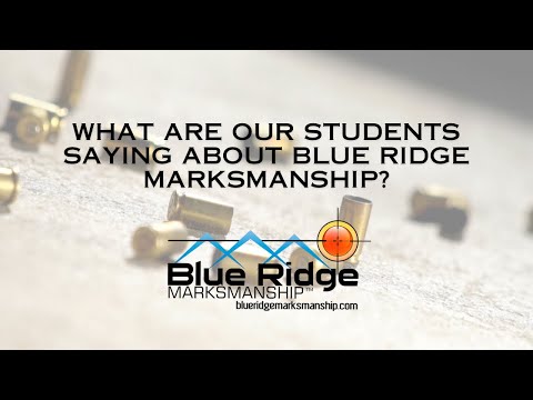 What are our students saying about Blue Ridge Marksmanship? Hear why one student keeps choosing us.