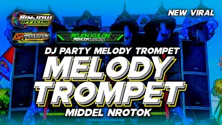 DJ TROMPET MELODY PARTY X MIDDEL NROTOK AR PRODUCTION BY BINJOW OFFICIAL