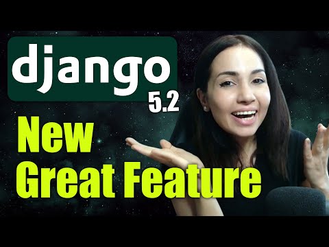 New Django Version Just Dropped! Let's Try it Together!  ( Django 5.2 )