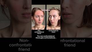 #pov The non-confrontational friend gets confrontational…