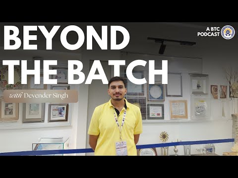 BTC Podcast | Episode 2 of Beyond the Batch ft. Devendra Singh