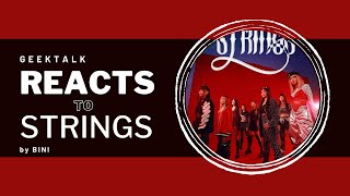 GEEKTALK REACTS to STRINGS MV by BINI