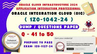 41 to 50 : OIC Certification Mock Test | Oracle Integration Cloud Training | OIC 1Z0-1042-24