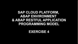 SAP Cloud Platform ABAP Environment & ABAP RESTful Application Programming Model - Exercise 4