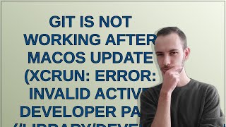 Git is not working after macOS Update (xcrun: error: invalid active developer path (/Library/Deve...