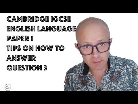 Cambridge IGCSE English Language Paper 1 Question 3 tips