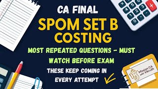 SPOM Set B Costing – Most Repeated MCQs in Exam 🔥 | 100% ICAI Pattern | Must Watch Before Exam