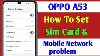 OPPO A53 How To Set SIM Card Mobile Network problem solve kare Kare 2024 Network problem