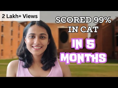 How I Scored 99% in CAT in 5 Months | Honest CAT Strategy | Are You Late for CAT?