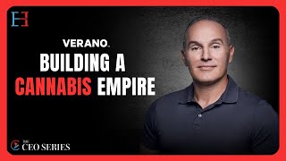Verano CEO George Archos On Building a Billion-dollar Company | The CEO Series